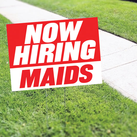 Now Hiring Maids Coroplast Yard Sign