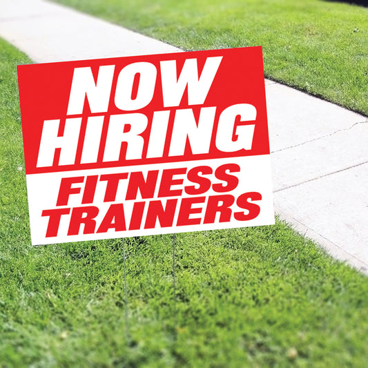 Now Hiring Fitness Trainers Coroplast Yard Sign