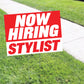Now Hiring Stylist Coroplast Yard Sign