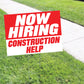 Now Hiring Construction Help Coroplast Yard Sign