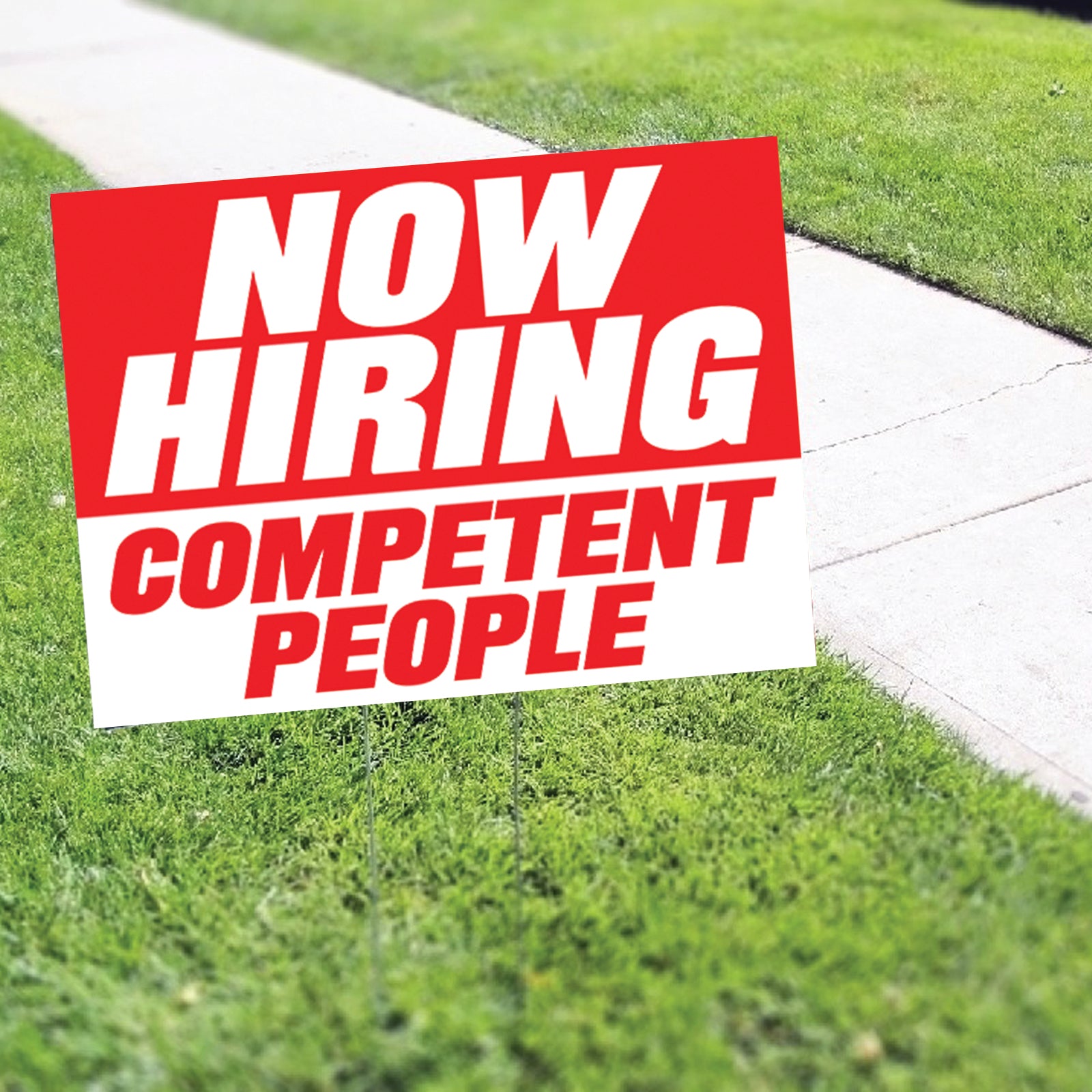 Now Hiring Competent People Coroplast Yard Sign