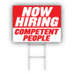 Now Hiring Competent People Coroplast Yard Sign