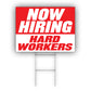 Now Hiring Hard Workers Coroplast Yard Sign