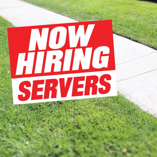 Now Hiring Servers Coroplast Yard Sign