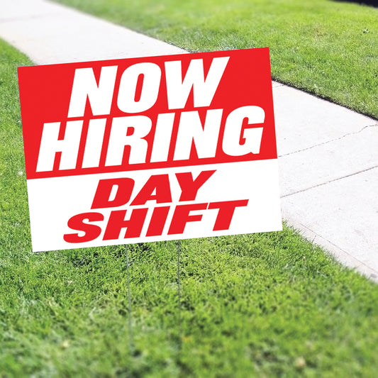 Now Hiring Day Shift Coroplast Yard Sign