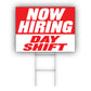 Now Hiring Day Shift Coroplast Yard Sign