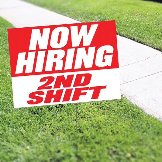 Now hiring 2nd Shift Coroplast Yard Sign