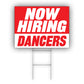 Now Hiring Dancers Coroplast Yard Sign