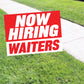Now Hiring Waiters Coroplast Yard Sign