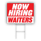 Now Hiring Waiters Coroplast Yard Sign