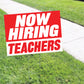 Now Hiring Teachers Coroplast Yard Sign