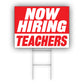 Now Hiring Teachers Coroplast Yard Sign