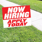 Now Hiring Apply Today Coroplast Yard Sign