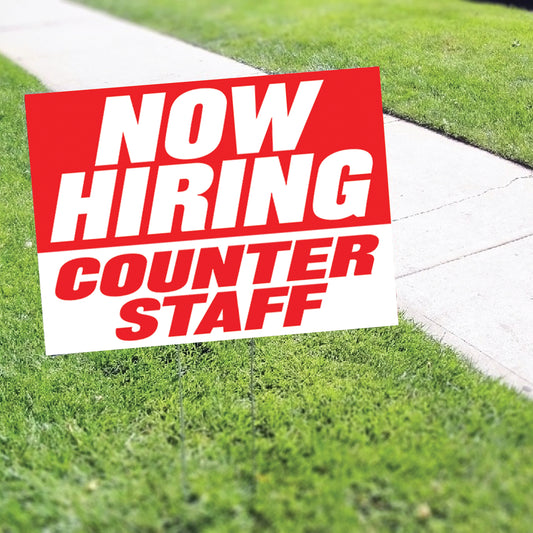 Now Hiring Counter Staff Coroplast Yard Sign