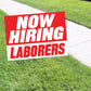 Now Hiring Laborers Coroplast Yard Sign