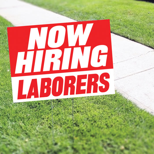 Now Hiring Laborers Coroplast Yard Sign