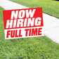 Now Hiring Full Time Coroplast Yard Sign