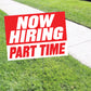 Now Hiring Part Time Coroplast Yard Sign