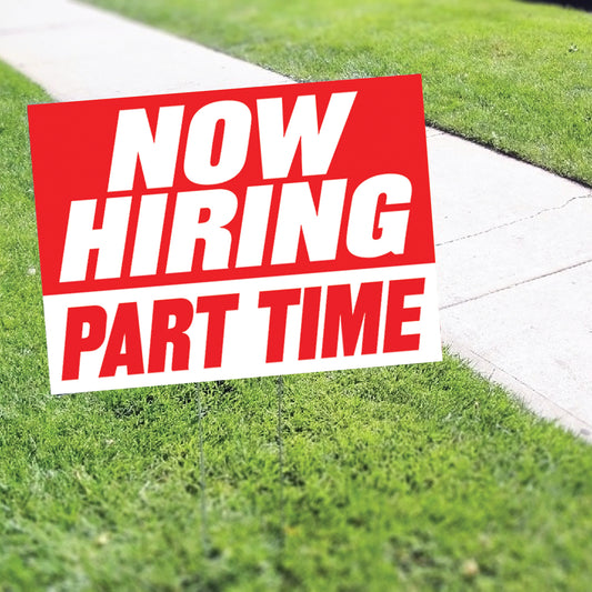 Now Hiring Part Time Coroplast Yard Sign