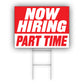 Now Hiring Part Time Coroplast Yard Sign