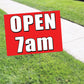 Open 7am Coroplast Yard Sign