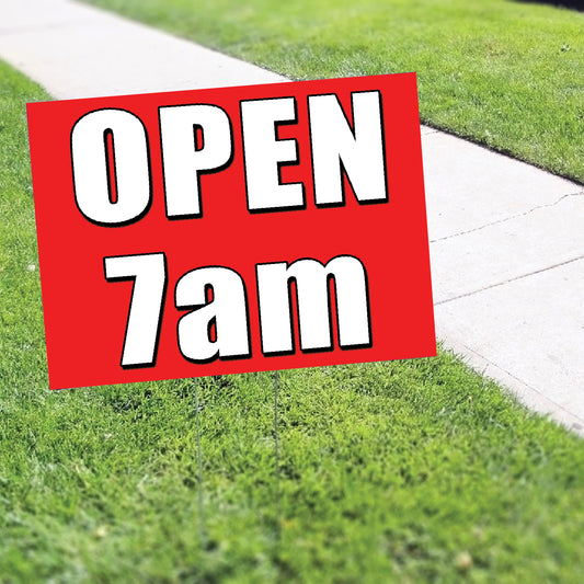 Open 7am Coroplast Yard Sign