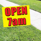Open 7am Coroplast Yard Sign