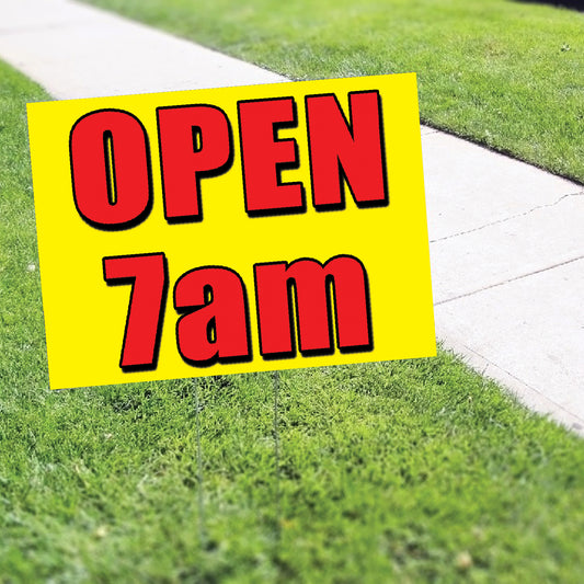 Open 7am Coroplast Yard Sign