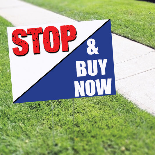 Stop And Buy Now Coroplast Yard Sign
