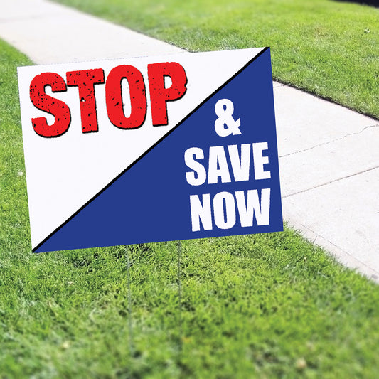 Stop And Save Now Coroplast Yard Sign
