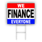 WE Are Finance Everyone Coroplast Yard Sign