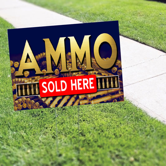 Ammo Sold Here Coroplast Yard Sign