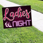 Ladies Night Coroplast Yard Sign