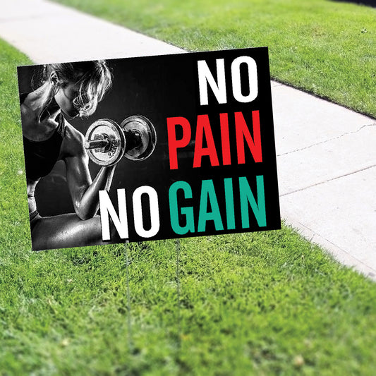 No Pain No Gain Coroplast Yard Sign