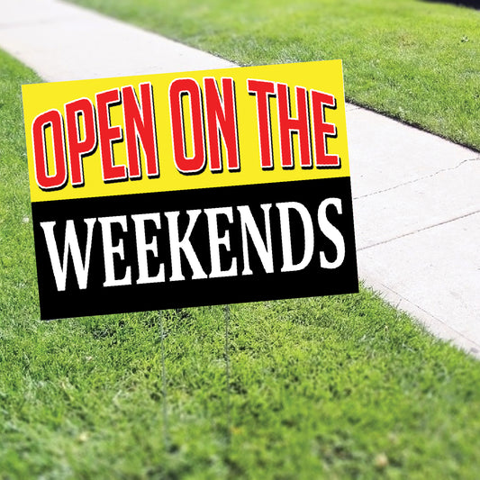 Open On The Weekends Coroplast Yard Sign