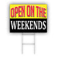 Open On The Weekends Coroplast Yard Sign