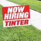 Now Hiring Tinter Coroplast Yard Sign