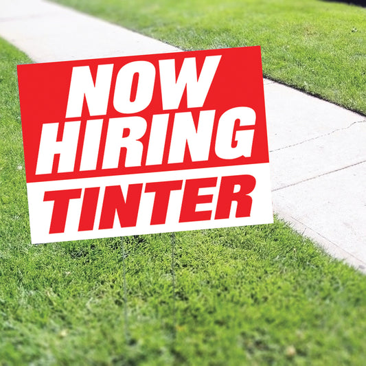 Now Hiring Tinter Coroplast Yard Sign