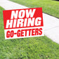 Now Hiring Go-Getters Coroplast Yard Sign