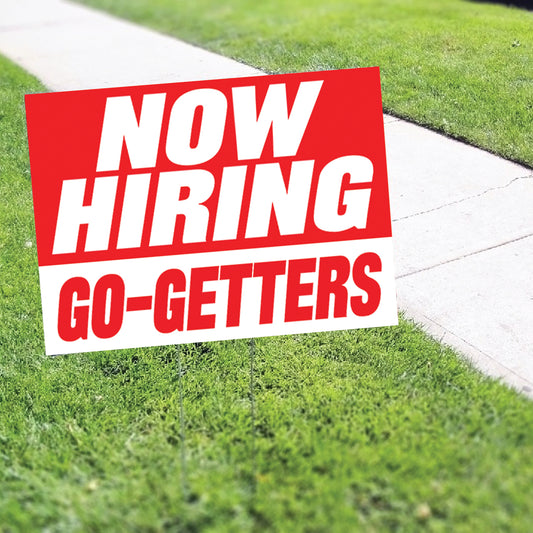 Now Hiring Go-Getters Coroplast Yard Sign