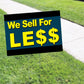 We Sell For Less Coroplast Yard Sign