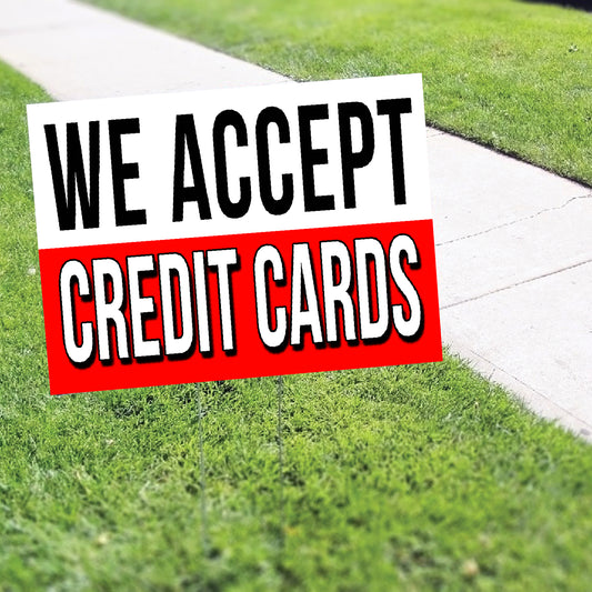 We Accept Credit Cards Coroplast Yard Sign