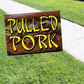 Pulled Pork Coroplast Yard Sign