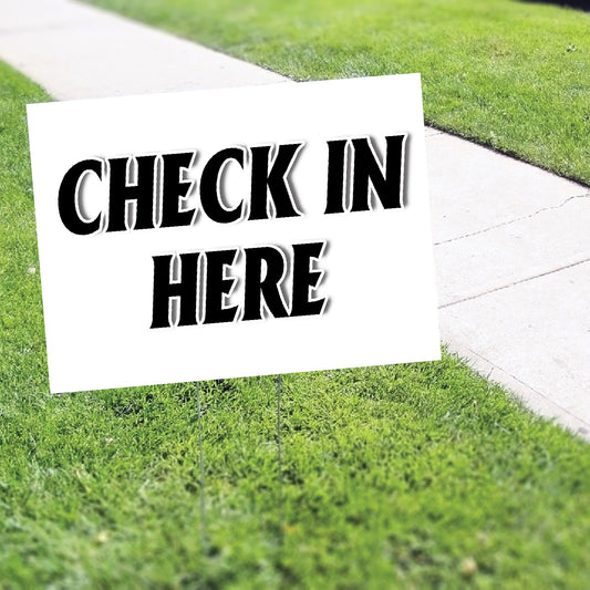Check In Here Coroplast Yard Sign