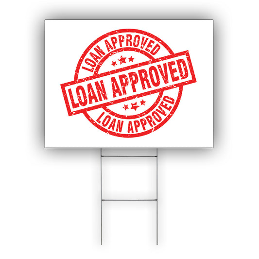 Loan Approved Coroplast Yard Sign