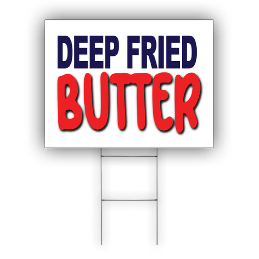 Deep Fried Butter Coroplast Yard Sign