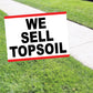 We Sell Top Soil Coroplast Yard Sign