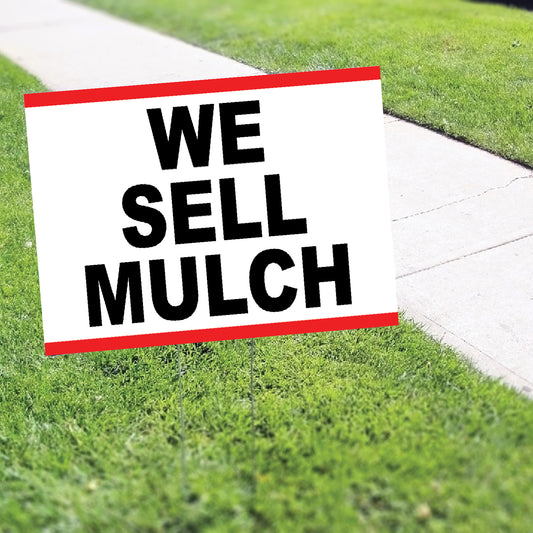 We Sell Mulch Coroplast Yard Sign