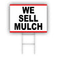 We Sell Mulch Coroplast Yard Sign