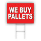 We Buy Pallets Coroplast Yard Sign